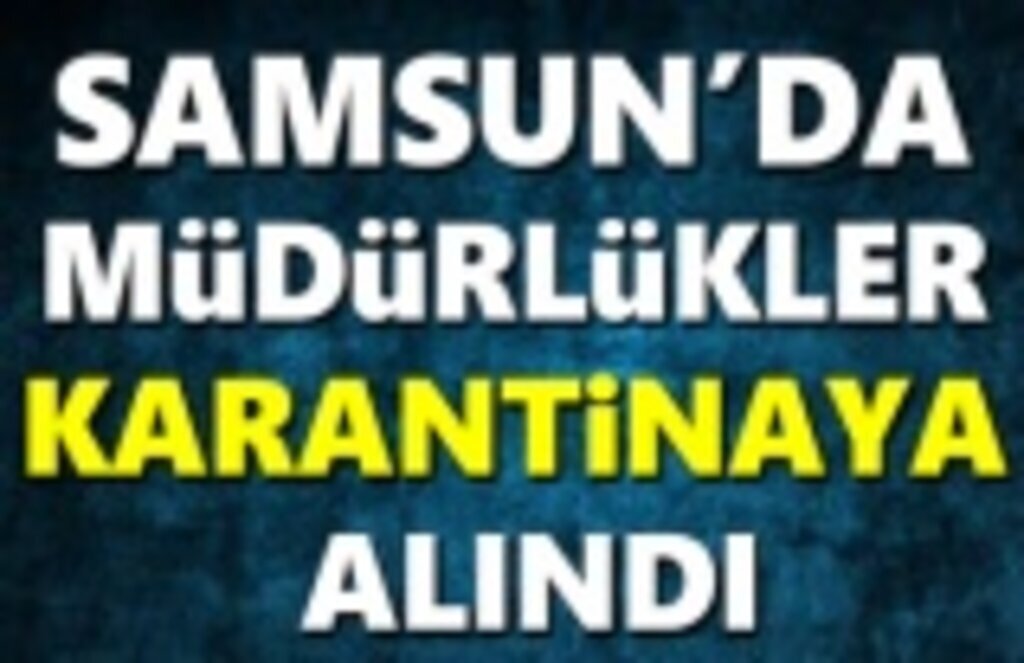 Samsun’da Tapu Müdürlükleri karantinada