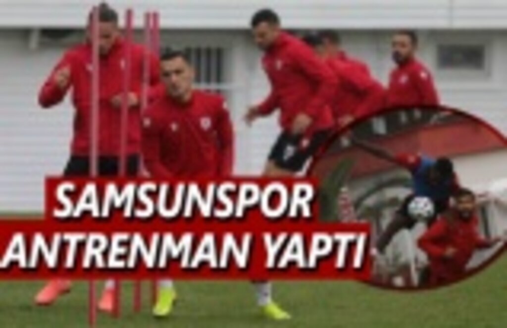 Samsunspor Antrenman yaptı