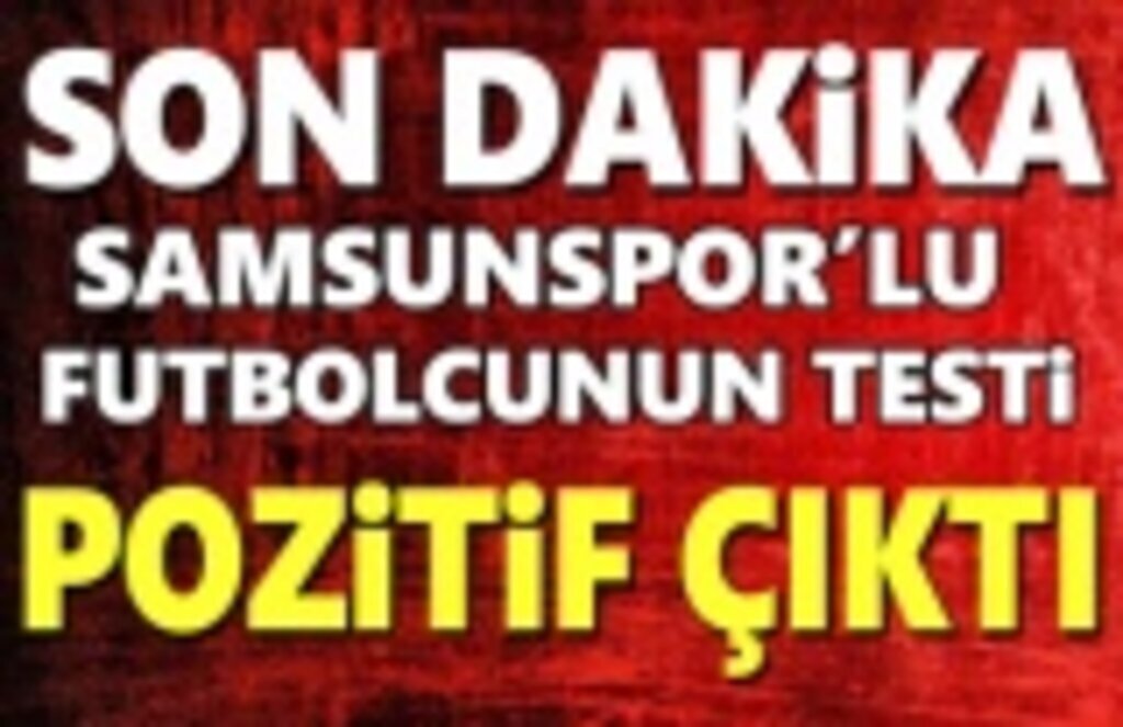 Samsunsporlu Futbolcunun Covid-19 Testi Pozitif Çıktı