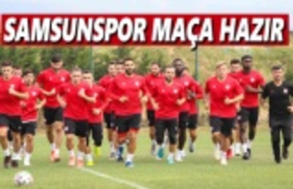 Samsunspor Maça Hazır