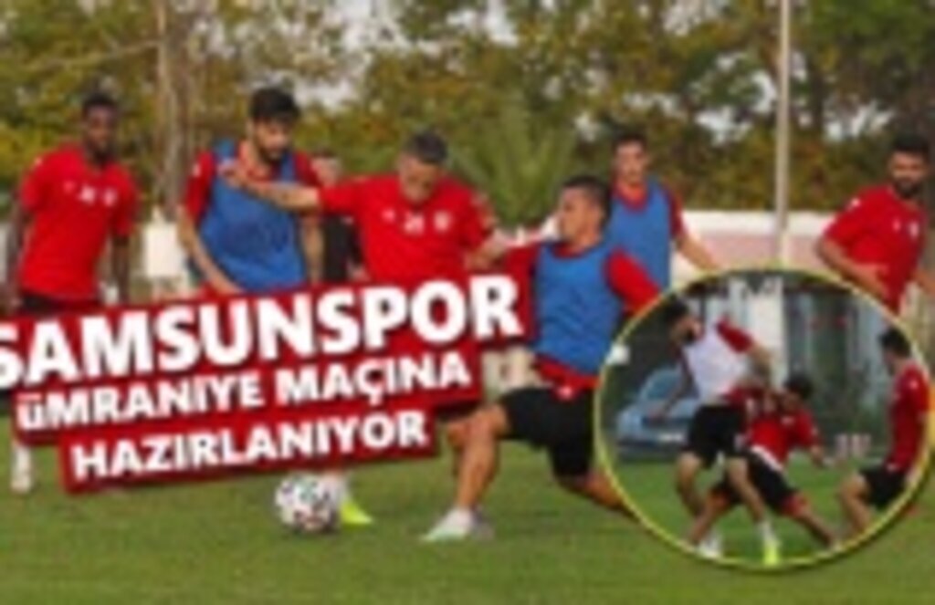 Samsunspor Ümraniyespor Maçına Hazırlanıyor