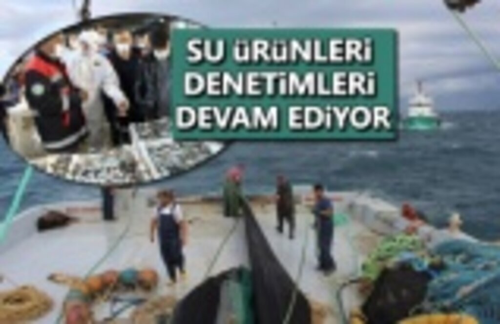 Su Ürünleri Denetimleri Aralıksız Devam Ediyor