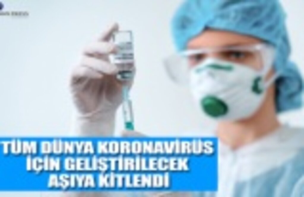 Tüm dünya koronavirüs için geliştirilecek aşıya kitlendi