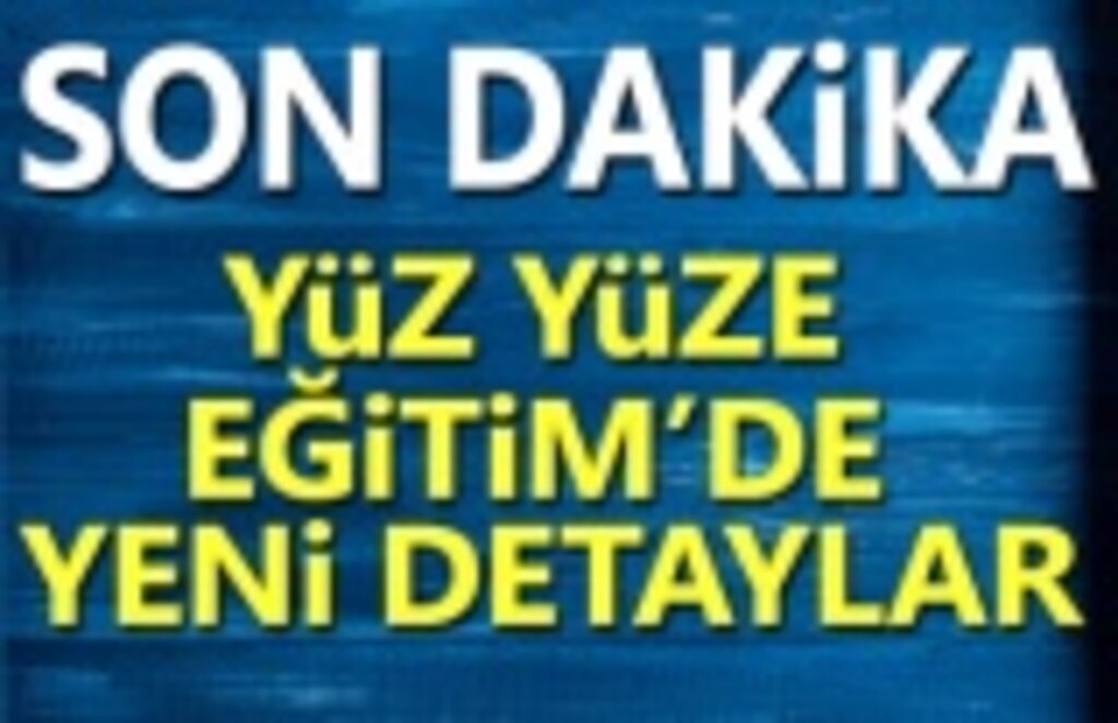 Yüz Yüze Eğitim'in detaylarını Milli Eğitim Bakanlığı Paylaştı