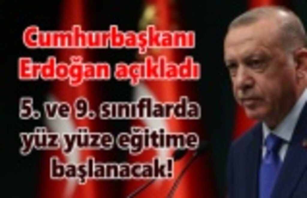 5. ve 9. sınıflarda yüz yüze eğitim ne zaman başlıyor?
