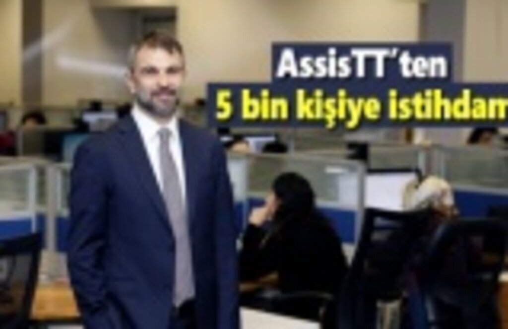 AssisTT’ten 5 bin kişiye istihdam