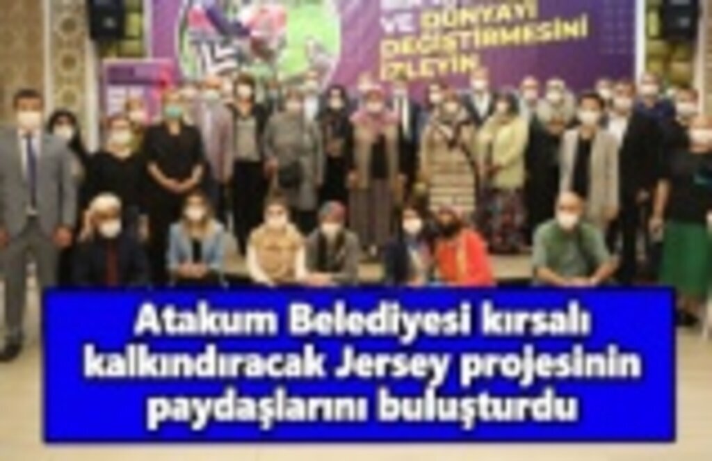Atakum Belediyesi kırsalı kalkındıracak Jersey projesinin paydaşlarını buluşturdu