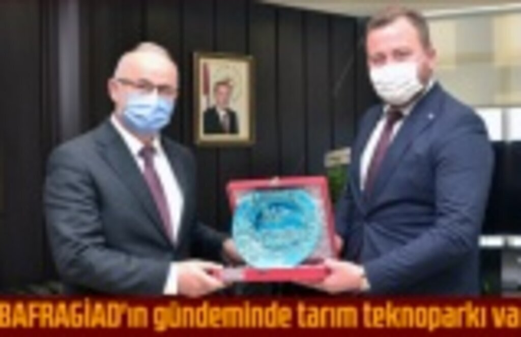 BAFRAGİAD'ın gündeminde tarım teknoparkı var