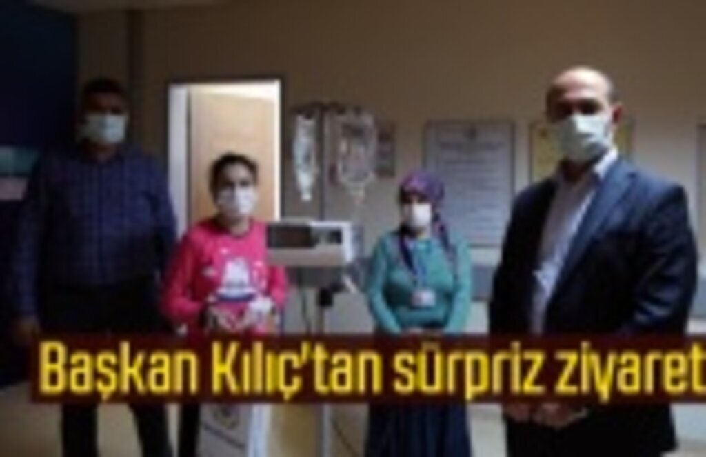 Başkan Kılıç'tan küçük Suna'ya sürpriz ziyaret