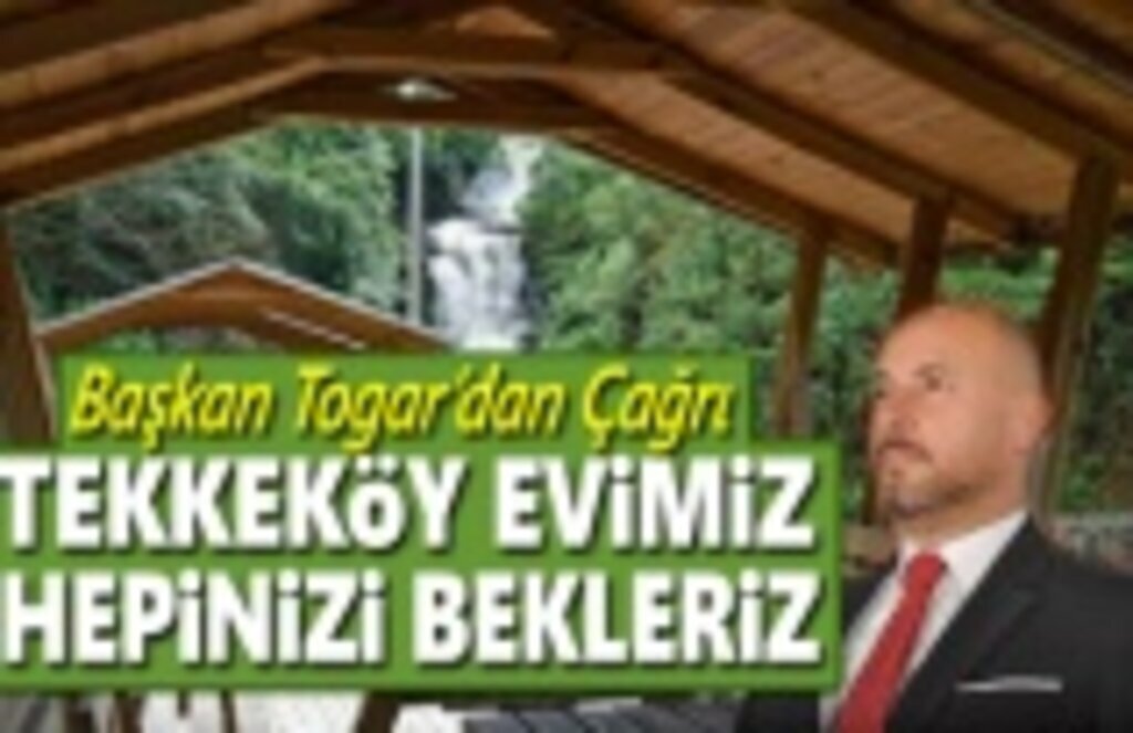 Başkan Togar, Tekkeköy evimiz hepinizi bekleriz