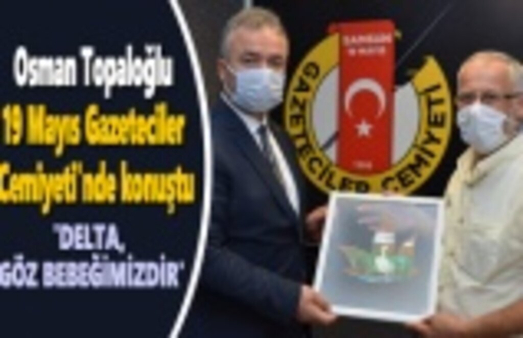 Başkan Topaloğlu: Deltamızı korumak en büyük sorumluluğumuz