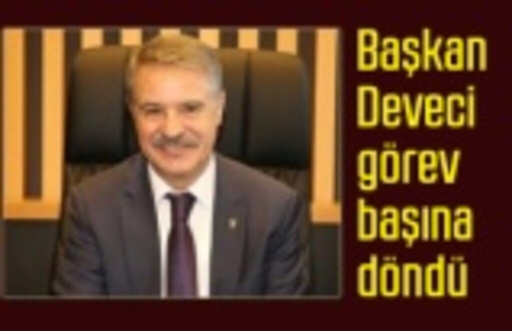 Cemil Deveci'nin karantina süreci doldu, görev başında