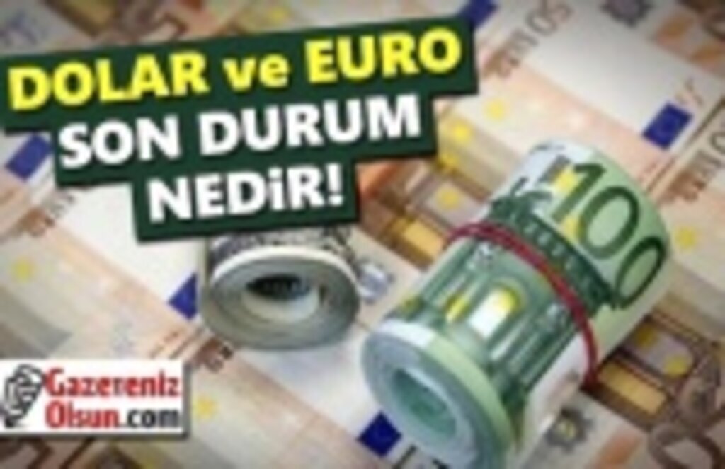 Dolar Euro Kaç Lira oldu, Güncel Döviz Piyasalarında Son Durum!