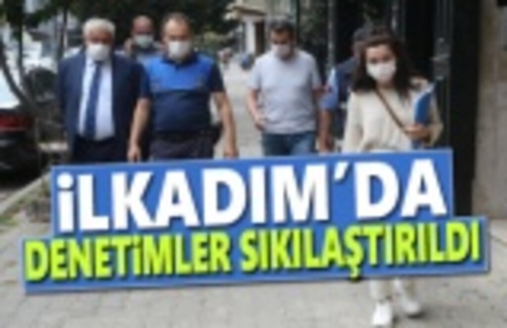 İlkadım'da Koronavirüs Denetimleri Sıkılaştı