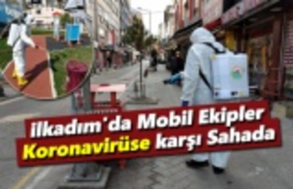 İlkadım'da Mobil Ekipler Koronavirüse karşı Sahada