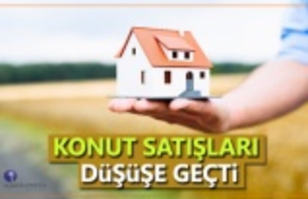 Konut Satışları Düşüşe Geçti