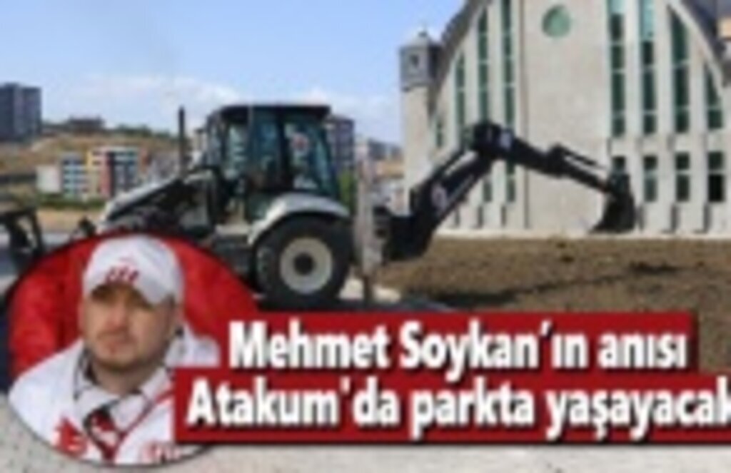 Mehmet Soykan’ın anısı Atakum'da parkta yaşayacak