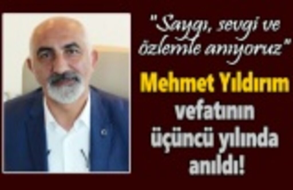 Mehmet Yıldırım vefatının üçüncü yılında anıldı