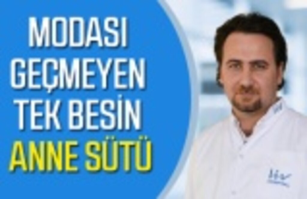 Modası geçmeyen tek besin anne sütü