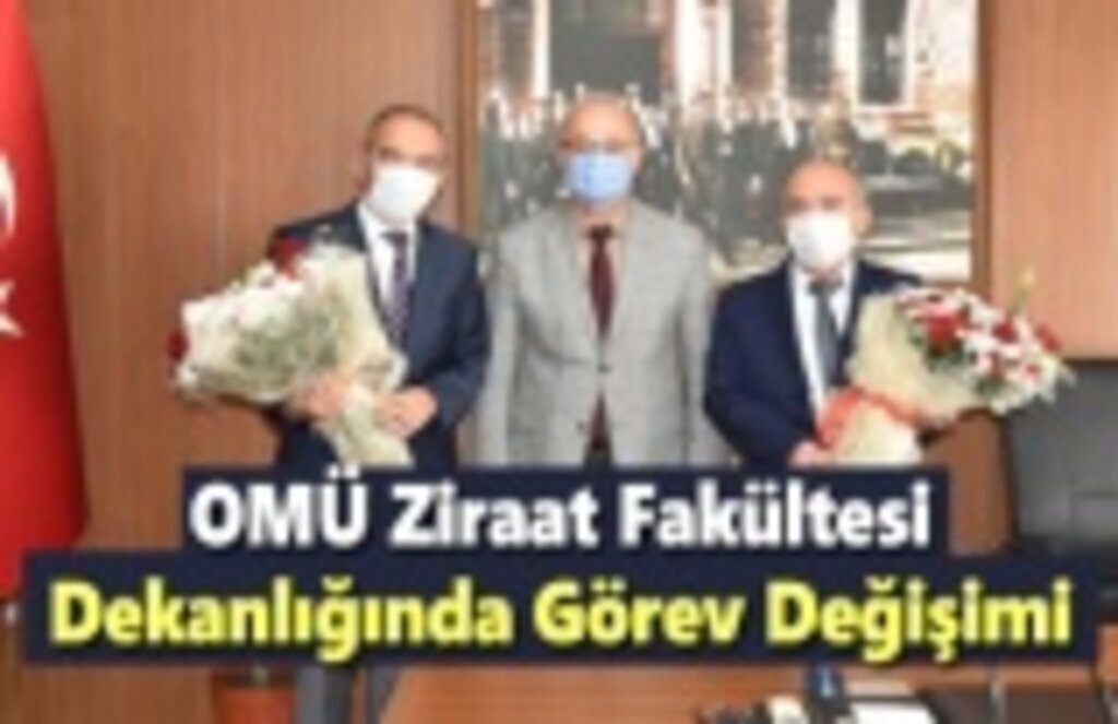 OMÜ Ziraat Fakültesi Dekanlığında Görev Değişimi