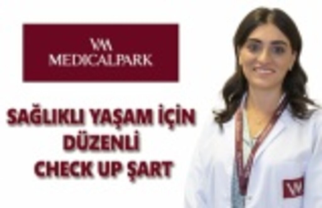 Sağlıklı yaşam için düzenli check up şart