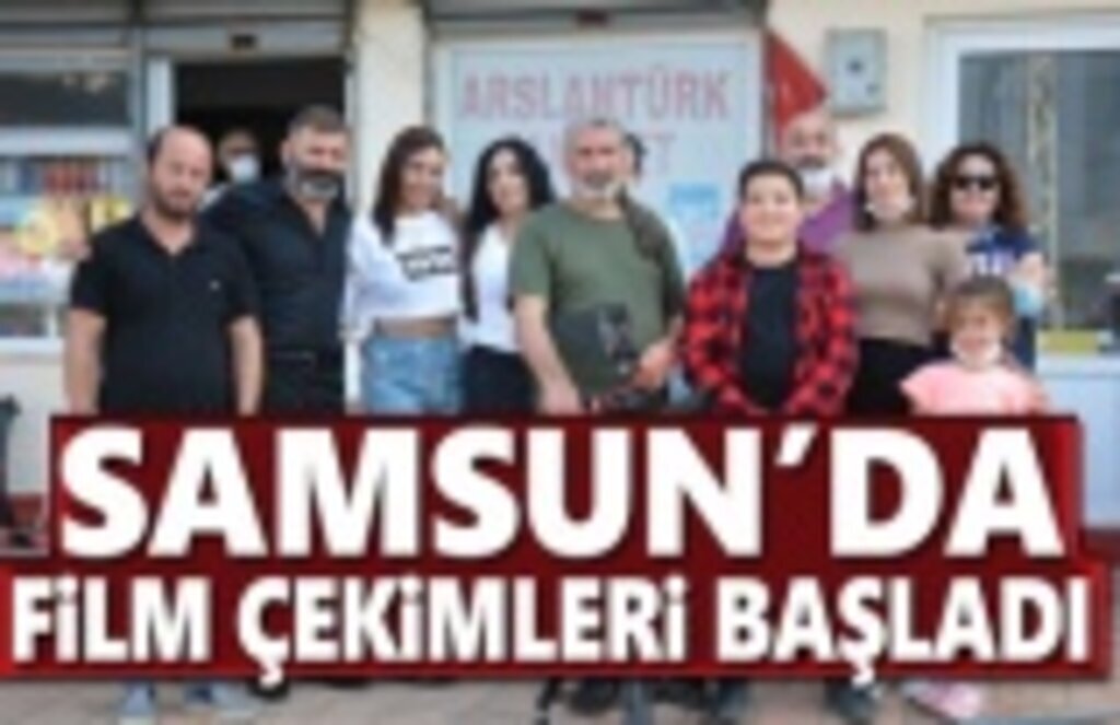 Samsun'da film çekimleri başladı