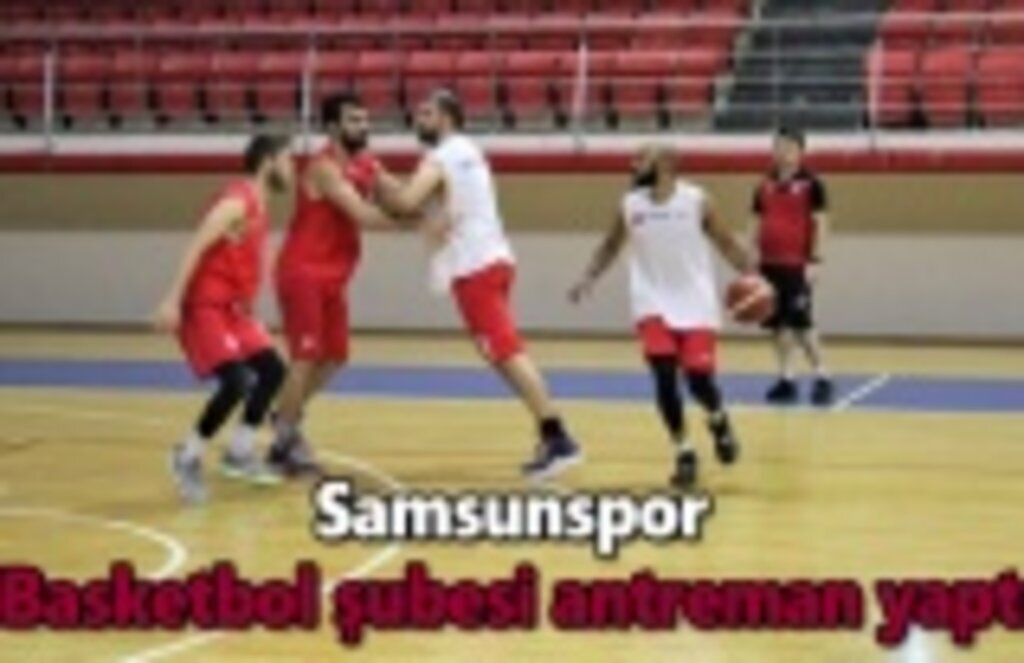 Samsunspor Basketbol şubesi antreman yaptı