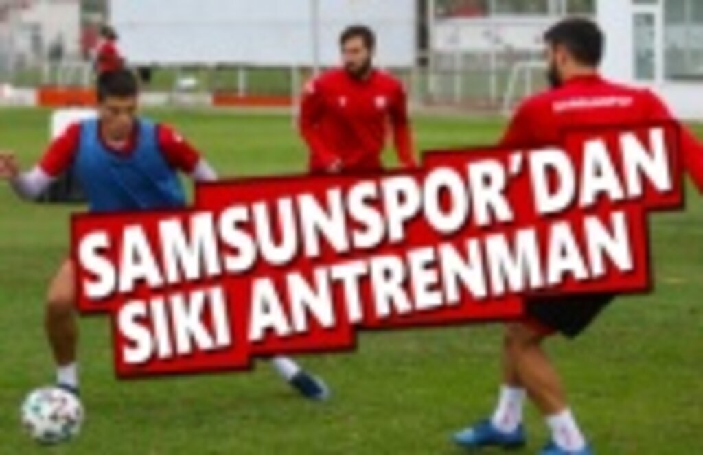 Samsunspor'da sıkı Antrenman