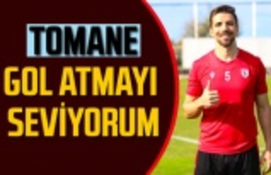 Samsunsporlu Tomane: Gol atmayı seviyorum, hedef Süper Lig