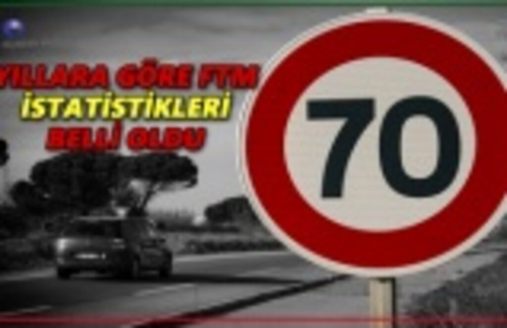 Yıllara göre FTM istatistikleri belli oldu