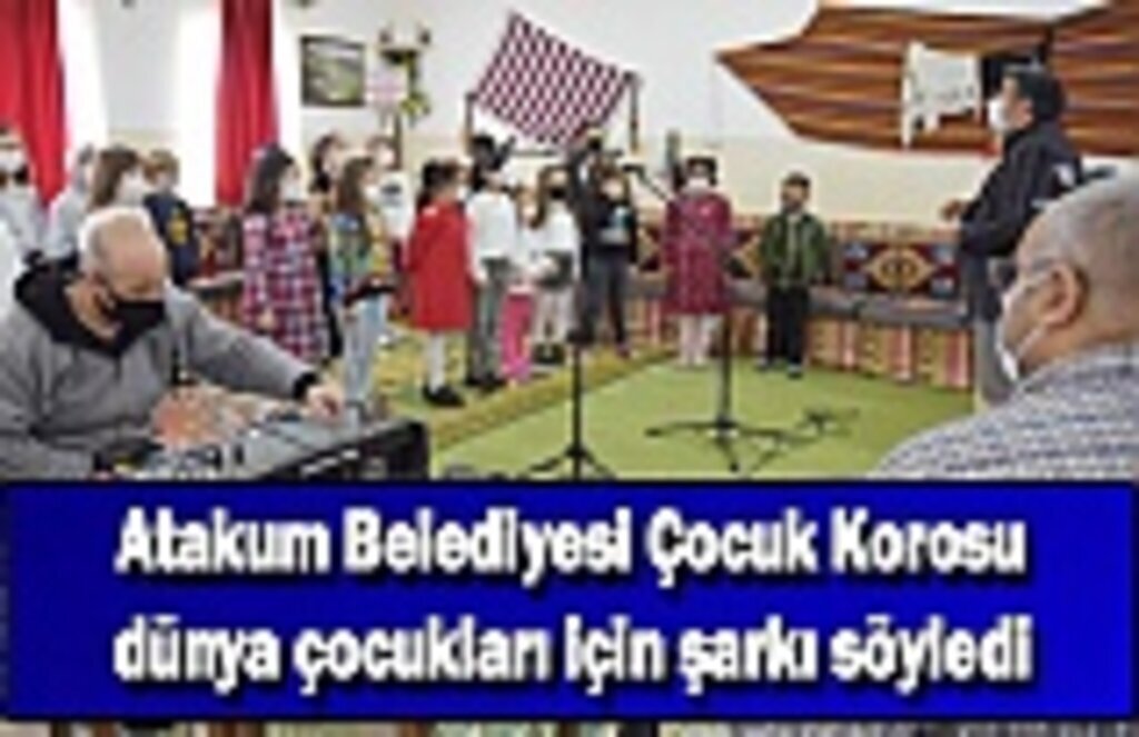 Atakum Belediyesi Çocuk Korosu dünya çocukları için şarkı söyledi