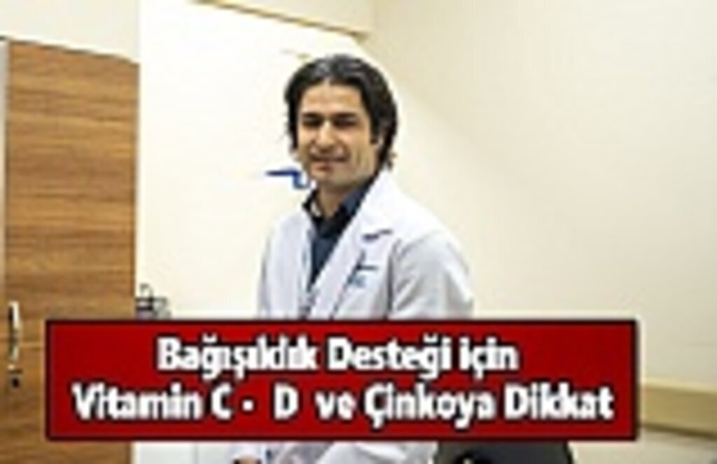 Bağışıklık Desteği için Vitamin C - D ve Çinkoya Dikkat