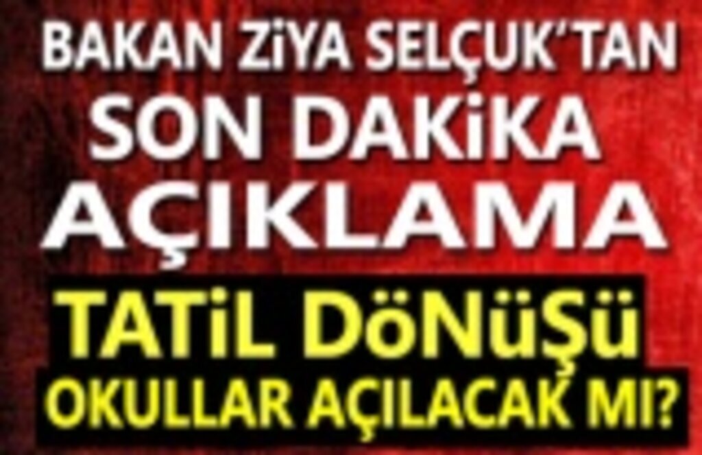 Bakan Selçuk Açıkladı, Ara tatilden sonra okullar açılacak