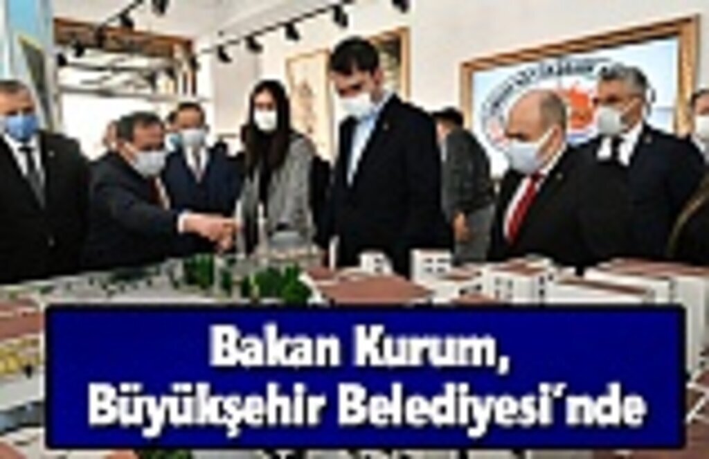Bakan Kurum, Büyükşehir Belediyesi’nde
