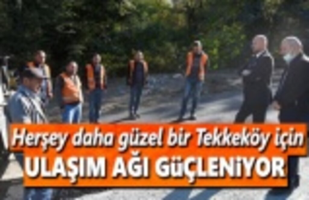 Başkan Togar, Herşey daha güzel bir Tekkeköy için