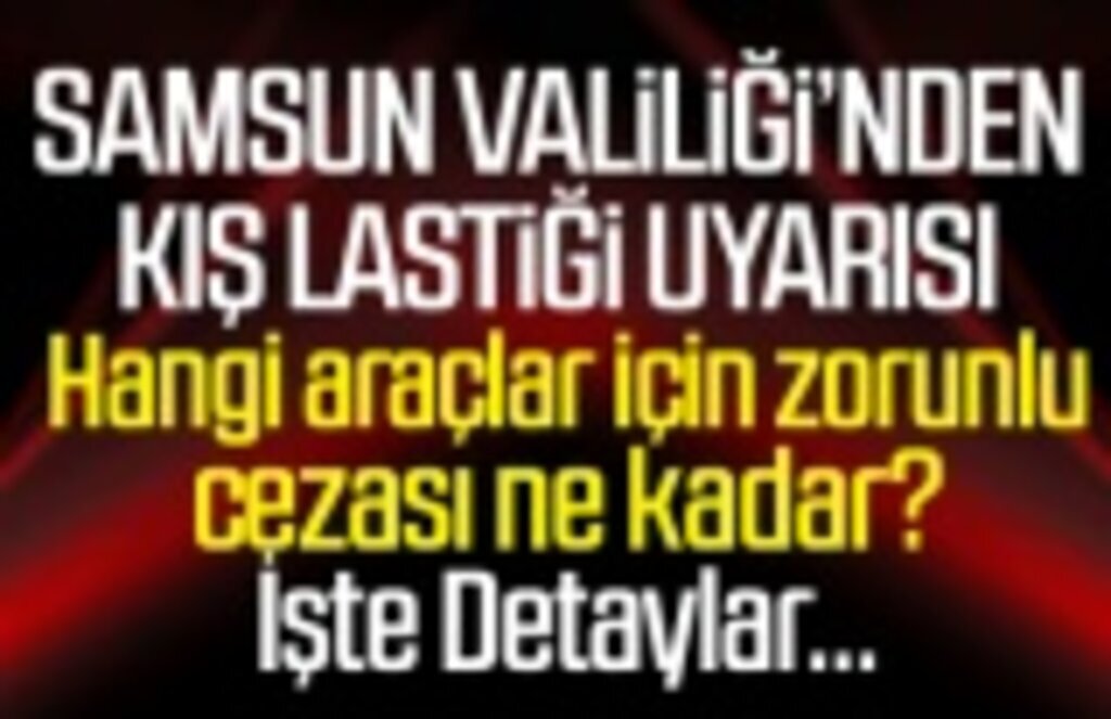 Hangi araçlar kış lastiği takmak zorunda - Samsun Haber