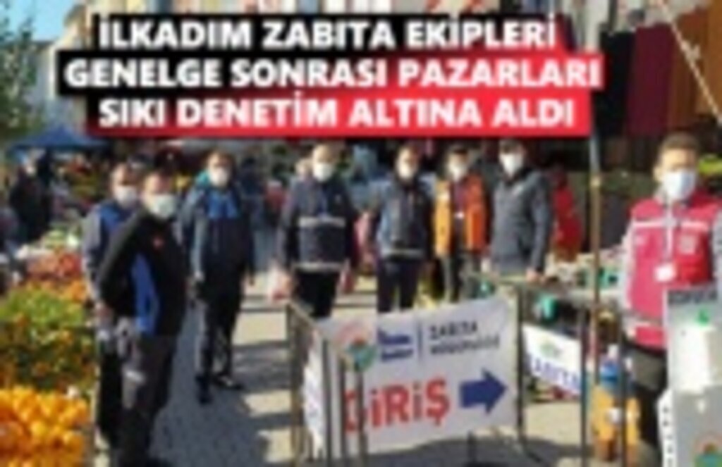 İlkadım'da pazar yerleri sıkı denetim altında