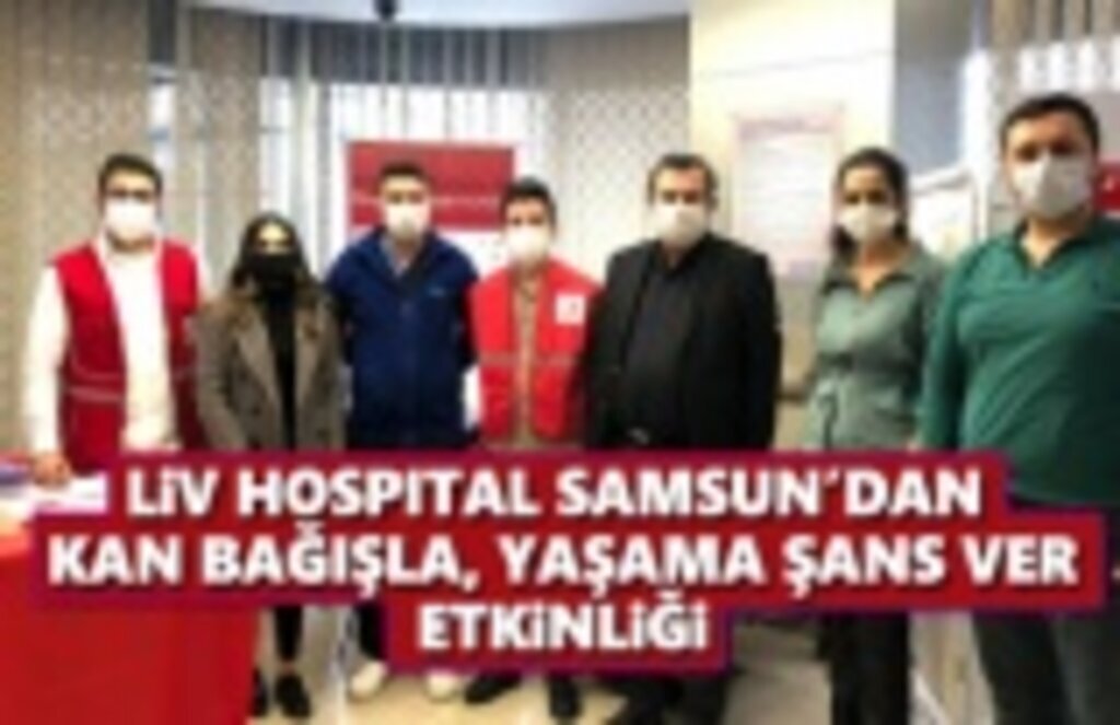 Liv Hospital'dan Kan Bağışla Yaşama Şans ver Etkinliği