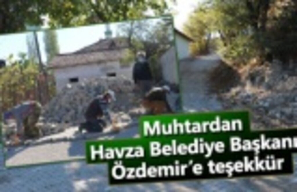 Muhtardan Havza Belediye Başkanı Özdemir’e teşekkür