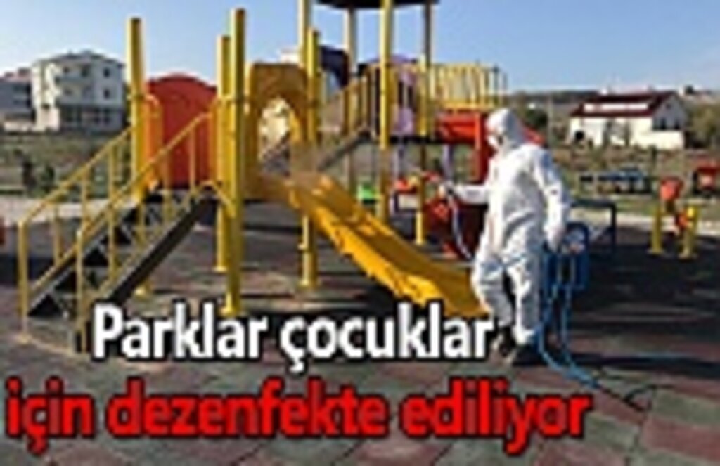 Parklar çocuklar için dezenfekte ediliyor