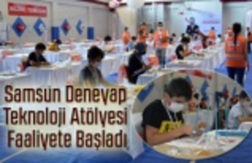 Samsun Haber, Deneyap Türkiye Projesi hayata geçti