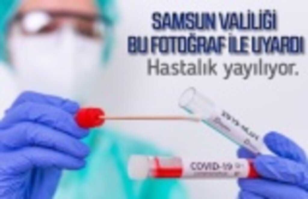 Samsun Valiliği: Hastalık yayılıyor, sorumluluğumuzu yerine getirelim