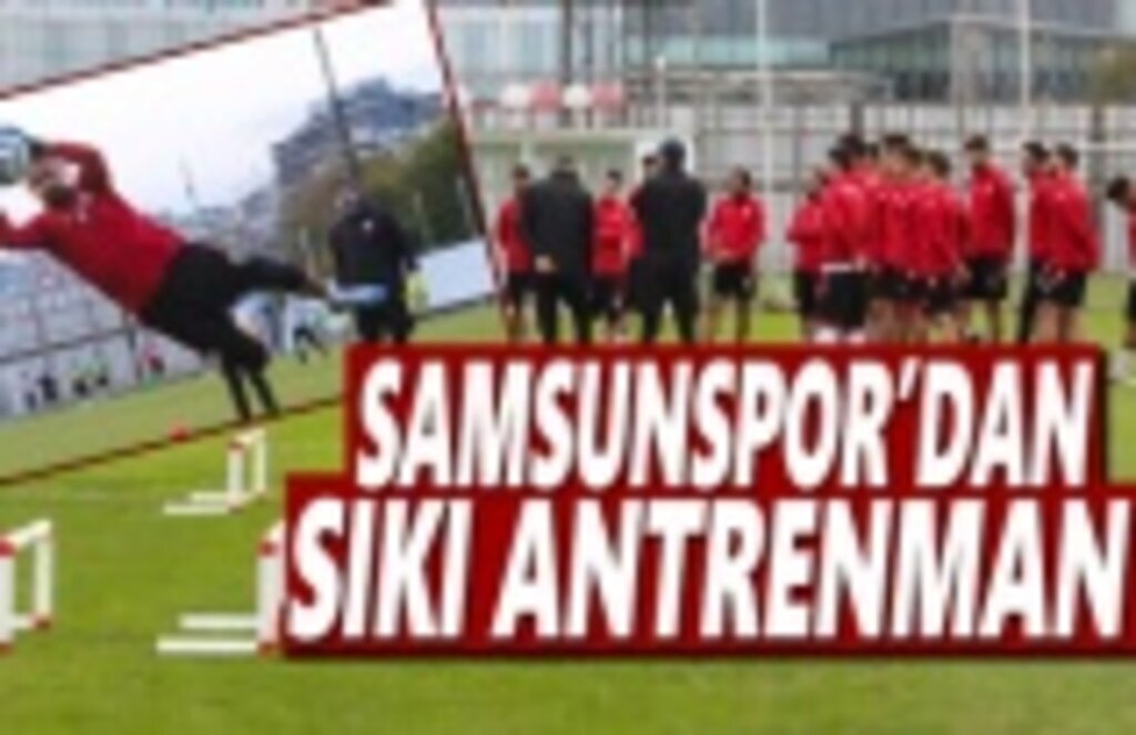 Samsunspor'dan Sıkı Çalışma