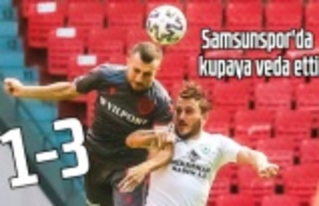 Samsunspor Muğlaspor'a 3-1 yenildi - Kupaya erken veda