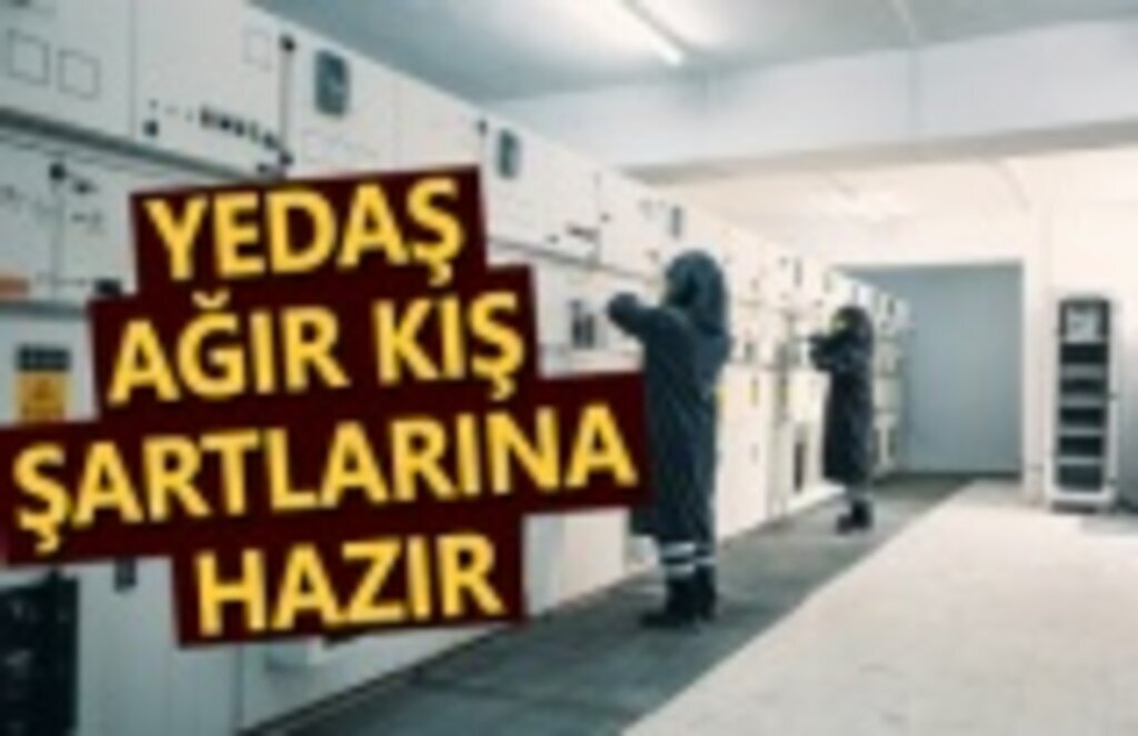Yedaş, Ağır Kış Şartlarına Hazır