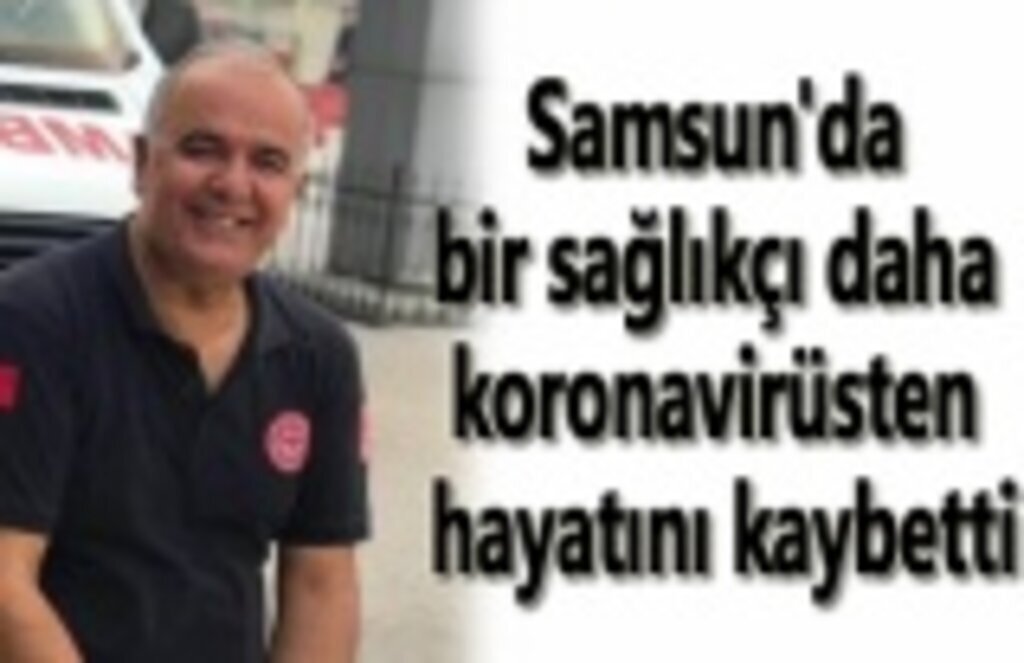 112 Ambulans şoförü koronavirüsten vefat etti - Samsun Haber