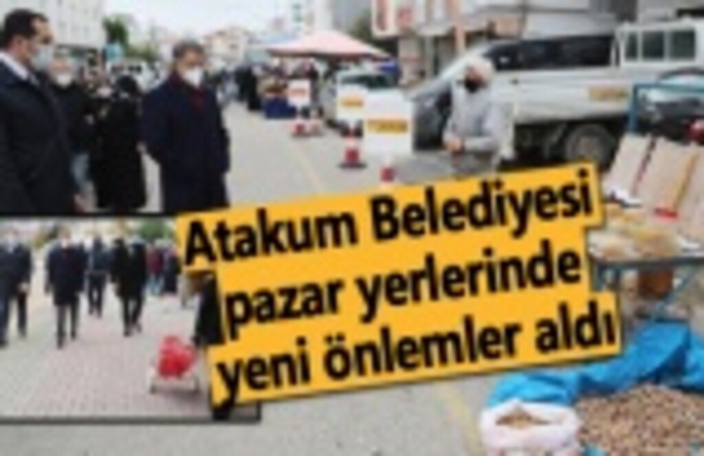Atakum Belediyesi pazar yerlerinde önlemleri artırdı