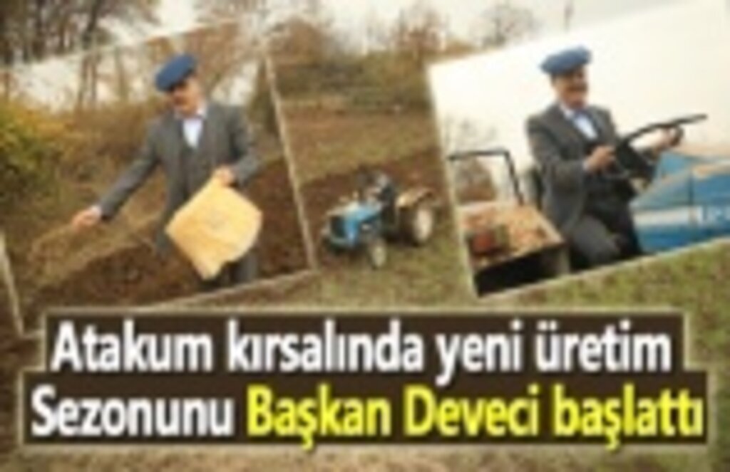 Atakum kırsalında yeni üretim sezonunu, Başkan Deveci başlattı