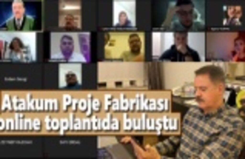 Atakum Proje Fabrikası online toplantıda buluştu
