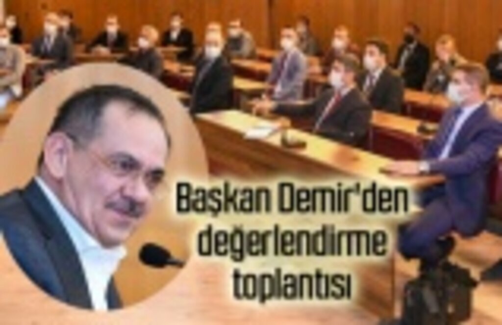Başkan Demir'den değerlendirme toplantısı